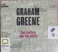 The Captain and the Enemy written by Graham Greene performed by Kenneth Branagh on CD (Unabridged)